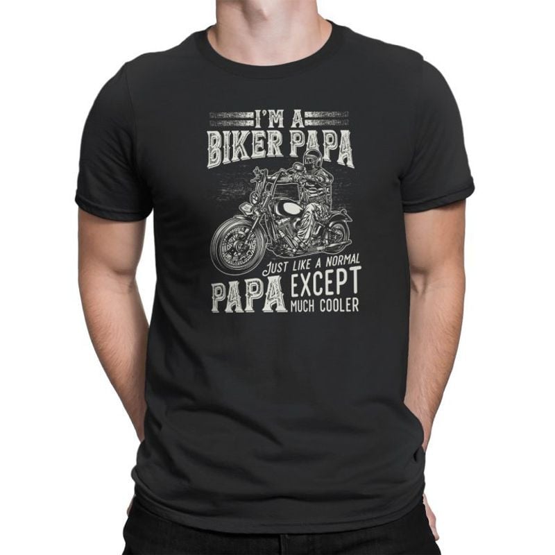 Bikergod Motorcycle I'm A Biker Papa T-shirt, Crew-neck Sweatshirt, Hoodie, Tank Top, V-neck T-shirt Design 2D Full Printed Sizes S - 5XL - NABE225