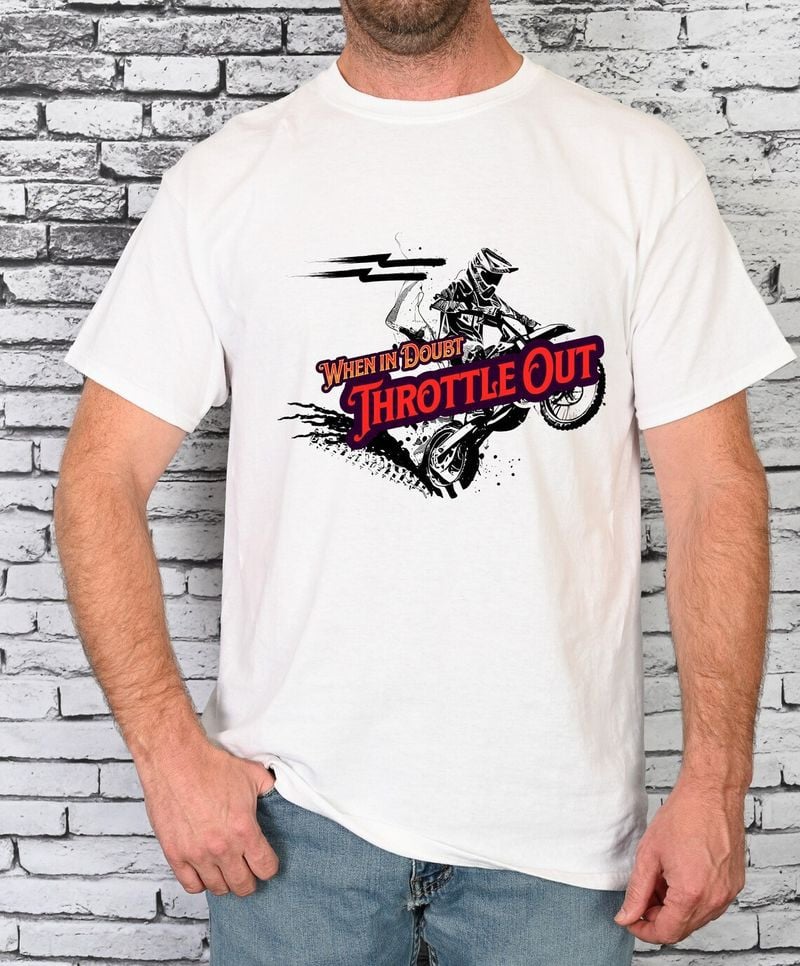 Bikergod Motorcycle When In Doubt Throttle Out T-shirt, Crew-neck Sweatshirt, Hoodie, Tank Top, V-neck T-shirt Design 2D Full Printed Sizes S - 5XL - NABK185