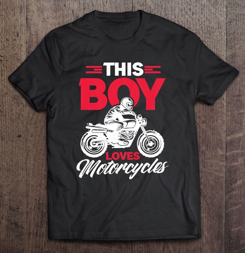 Bikergod Motorcycle This Boy Loves Motorcycles T-shirt, Crew-neck Sweatshirt, Hoodie, Tank Top, V-neck T-shirt Design 2D Full Printed Sizes S - 5XL - NABD292