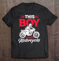 Bikergod Motorcycle This Boy Loves Motorcycles T-shirt, Crew-neck Sweatshirt, Hoodie, Tank Top, V-neck T-shirt Design 2D Full Printed Sizes S - 5XL - NABD292
