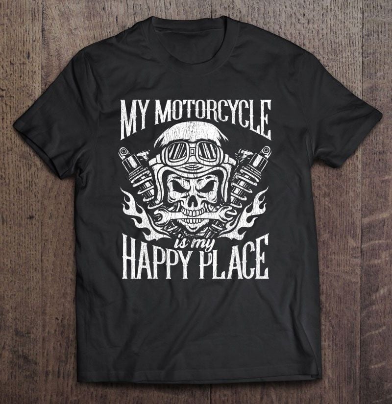 Bikergod Motorcycle Is My Happy Place Vintage T-shirt, Crew-neck Sweatshirt, Hoodie, Tank Top, V-neck T-shirt Design 2D Full Printed Sizes S - 5XL - NABD286