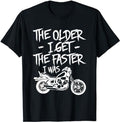 Bikergod Motorcycle The Older I Get The Faster I Was T-shirt, Crew-neck Sweatshirt, Hoodie, Tank Top, V-neck T-shirt Design 2D Full Printed Sizes S - 5XL - NABQ313