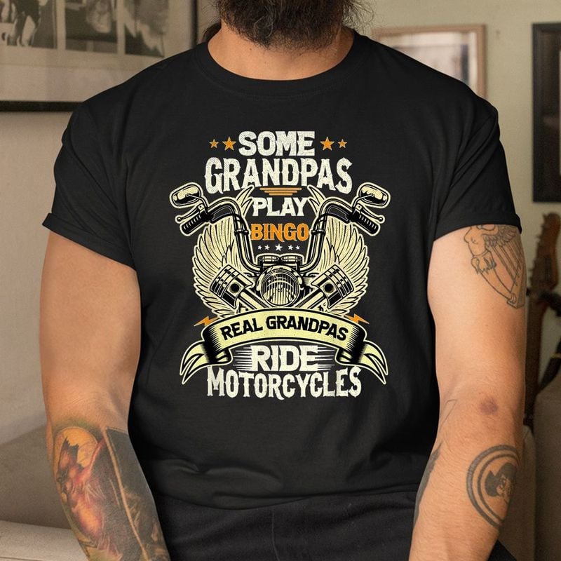 Bikergod Motorcycle Some Grandpas Play Bingo Real Grandpas Ride Motorcycles T-shirt, Crew-neck Sweatshirt, Hoodie, Tank Top, V-neck T-shirt Design 2D Full Printed Sizes S - 5XL - NABR286