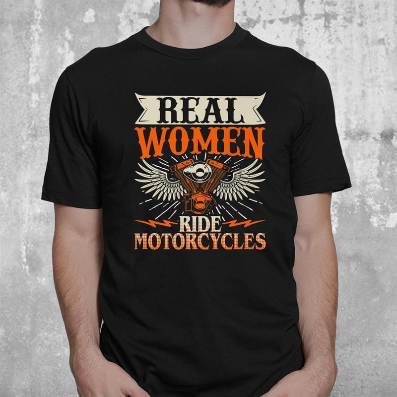 Bikergod Motorcycle Real Women Ride Motorcycles T-shirt, Crew-neck Sweatshirt, Hoodie, Tank Top, V-neck T-shirt Design 2D Full Printed Sizes S - 5XL - NABR272