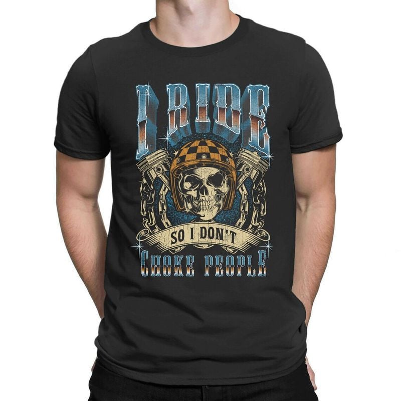 Bikergod Motorcycle I Ride So I Dont Choke People T-shirt, Crew-neck Sweatshirt, Hoodie, Tank Top, V-neck T-shirt Design 2D Full Printed Sizes S - 5XL - NABF281