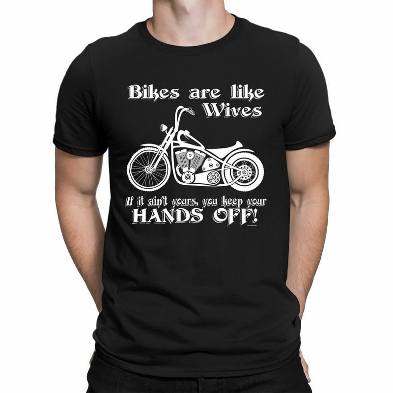 Bikergod Motorcycle Bikes Are Like Wives T-shirt, Crew-neck Sweatshirt, Hoodie, Tank Top, V-neck T-shirt Design 2D Full Printed Sizes S - 5XL - NABE243