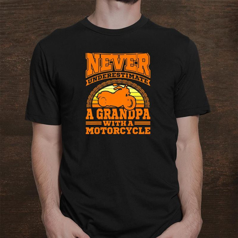 Bikergod Motorcycle Never Underestimate A Grandpa With A Motorcycle T-shirt, Crew-neck Sweatshirt, Hoodie, Tank Top, V-neck T-shirt Design 2D Full Printed Sizes S - 5XL - NABR270