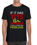 Bikergod Motorcycle If It Has Tits Or Wheels It Will Give You Problems T-shirt, Crew-neck Sweatshirt, Hoodie, Tank Top, V-neck T-shirt Design 2D Full Printed Sizes S - 5XL - NABS425
