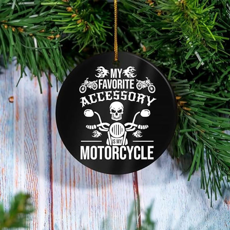 Bikergod Motorcycle My Favorite Accessory is My Motorcycle Ceramic Round Ornament NABW320