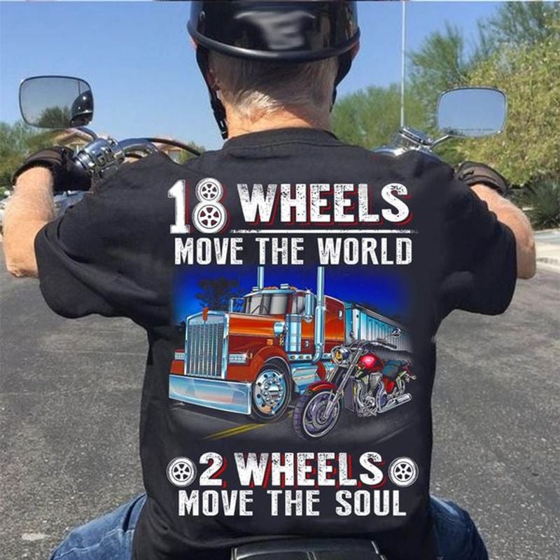 Bikergod Motorcycle 18 wheels move the world 2 wheels move the soul T-shirt, Crew-neck Sweatshirt, Hoodie, Tank Top, V-neck T-shirt Design 2D Full Printed Sizes S - 5XL - NAJA422