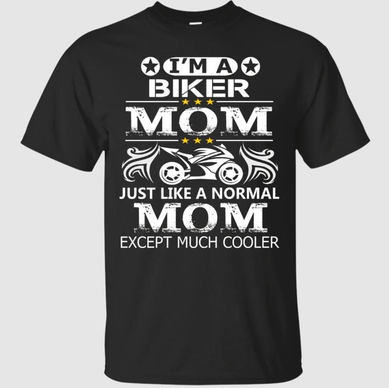 Bikergod Motorcycle I'm A Biker Mom T-shirt, Crew-neck Sweatshirt, Hoodie, Tank Top, V-neck T-shirt Design 2D Full Printed Sizes S - 5XL - NAJA407