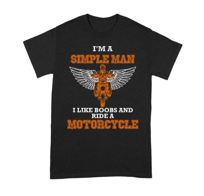 Bikergod Motorcycle I'm A Simple Man I Like Boobs And ride Motorcycle T-shirt Design 2D Full Printed Sizes S - 5XL - NAOA180