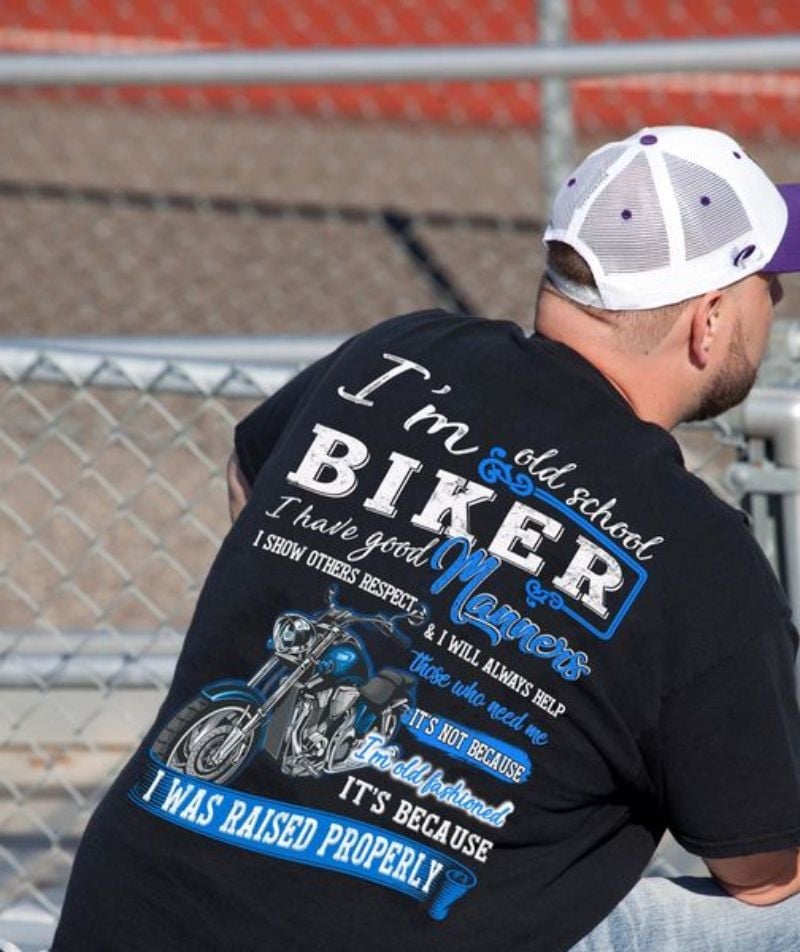 Bikergod Motorcycle I?m Old School Biker I Have Good Manners T-shirt Design 2D Full Printed Sizes S - 5XL - NAOA400