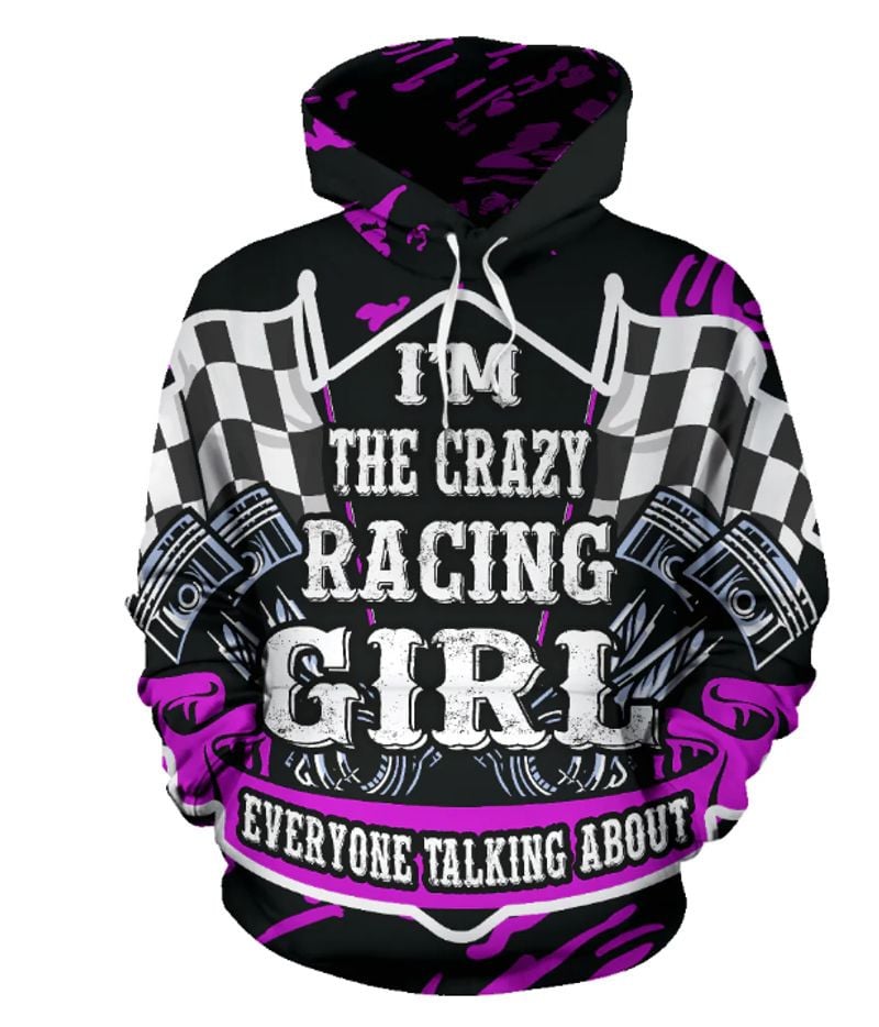 Bikergod Motorcycle I'm Crazy Racing Girl  Hoodie Design 3D Full Printed Sizes S - 5XL - NAOA214