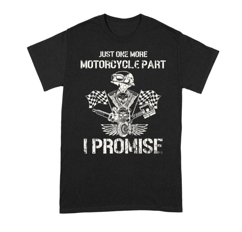Bikergod Motorcycle Just One More Motorcycle Part I Promise T-shirt Design 2D Full Printed Sizes S - 5XL - NAOA177