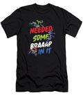 Bikergod Motorcycle Needed Some Braap In It T-shirt Design 2D Full Printed Sizes S - 5XL - NAXA162
