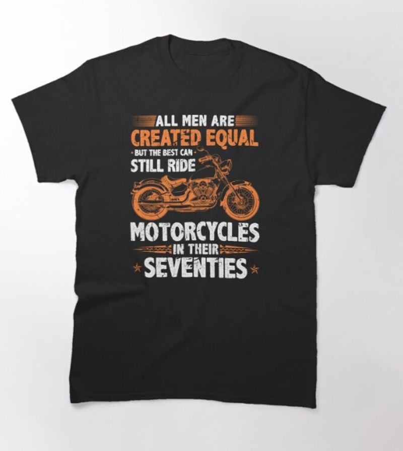 Bikergod Motorcycles The Best Men Can Still Ride Motorcycles In Their 70s T-shirt Design 2D Full Printed Sizes S - 5XL - NAGA550