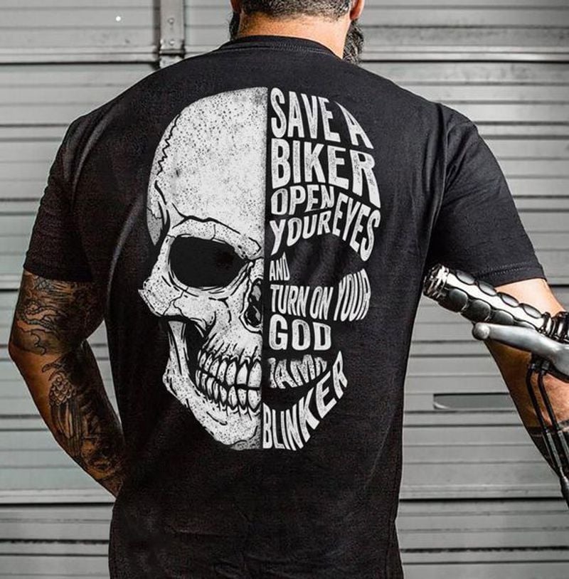 Bikergod Motorcycle Save A Biker Open Your Eyes, And Turn On Your God T-shirt Design 2D Full Printed Sizes S - 5XL - NAIA87