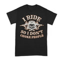 Bikergod Motorcycle I Ride So I Don't Choke People T-shirt Design 2D Full Printed Sizes S - 5XL - NAOA178