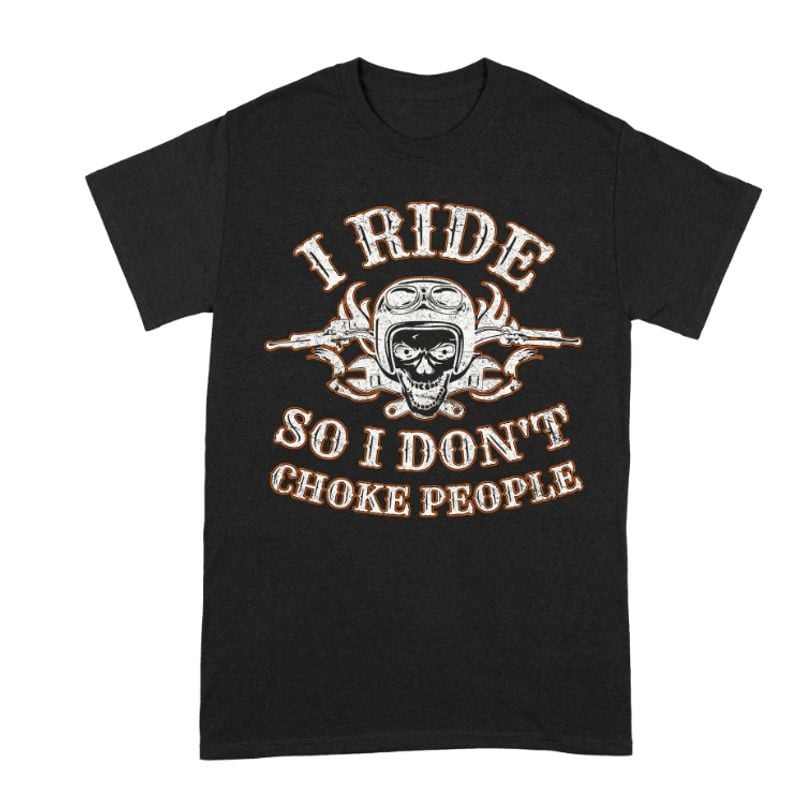 Bikergod Motorcycle I Ride So I Don't Choke People T-shirt Design 2D Full Printed Sizes S - 5XL - NAOA178