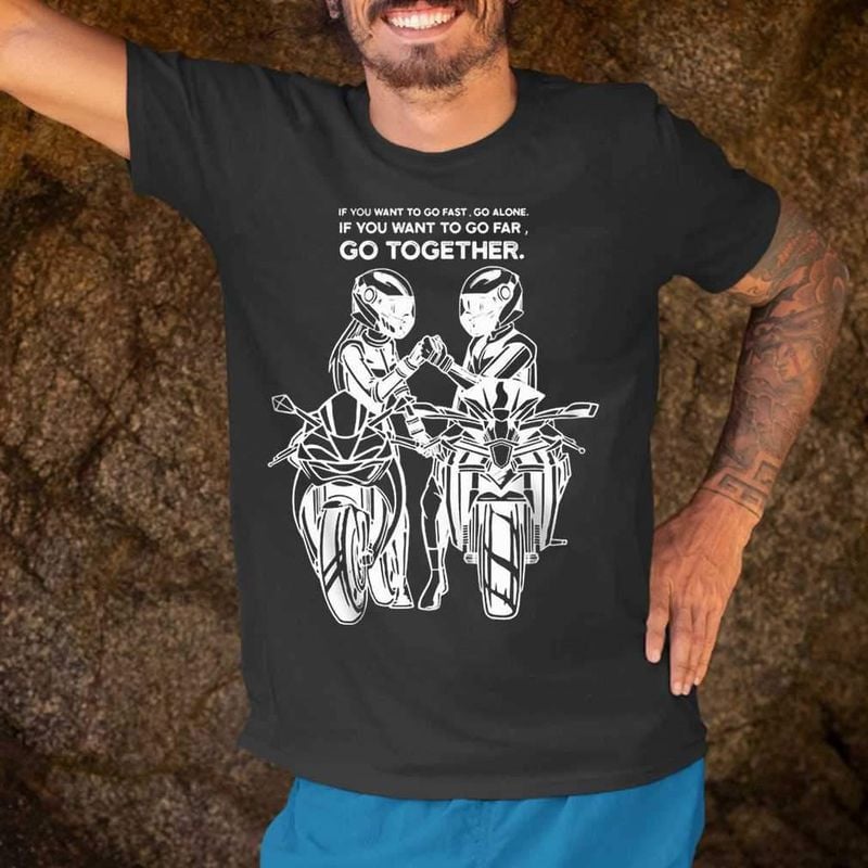 Bikergod Motorcycle Biker Couple If You Want To Go Far Go Together T-shirt Design 2D Full Printed Sizes S - 5XL - NAOA396