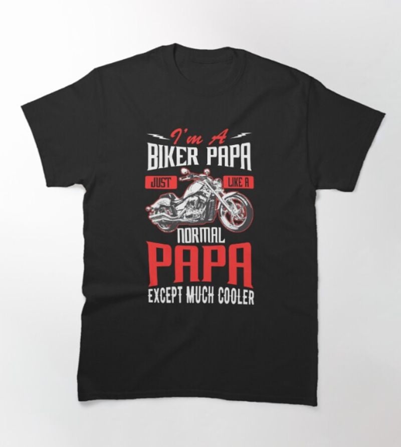 Bikergod Motorcycle I'm a Biker Papa T-shirt Design 2D Full Printed Sizes S - 5XL - NAUA287