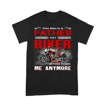Bikergod Motorcycle This Man Is A Father & Biker Nothing Scares Me Anymore T-shirt Design 2D Full Printed Sizes S - 5XL - NAOA169