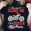 Bikergod Motorcycle You can?t scare me I?m a biker and a mom T-shirt, Crew-neck Sweatshirt, Hoodie, Tank Top, V-neck T-shirt Design 2D Full Printed Sizes S - 5XL - NAJA409