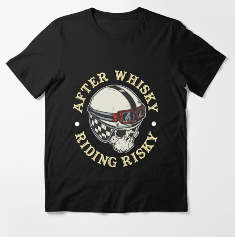 Bikergod Motorcycle after whiskey riding risky T-shirt Design 2D Full Printed Sizes S - 5XL - NAPA623