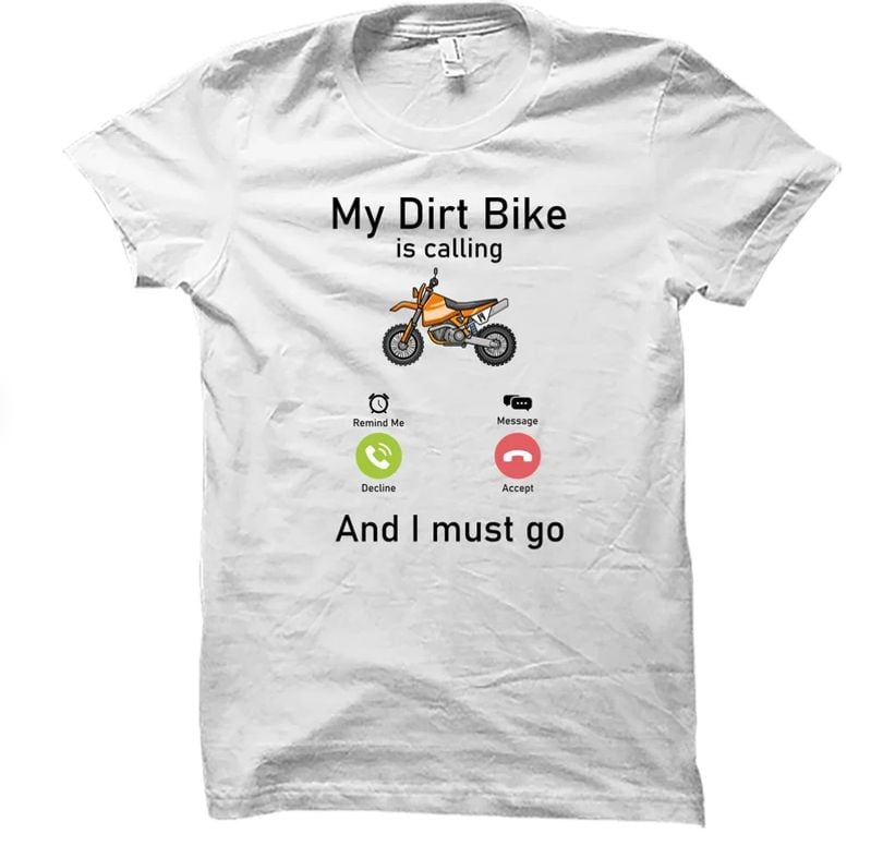 Bikergod Motorcycles My Dirt Bike Is Calling T-shirt Design 2D Full Printed Sizes S - 5XL - NAFA270