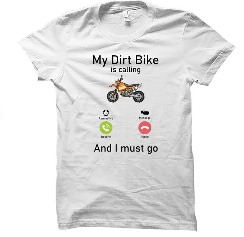 Bikergod Motorcycles My Dirt Bike Is Calling T-shirt Design 2D Full Printed Sizes S - 5XL - NAFA270