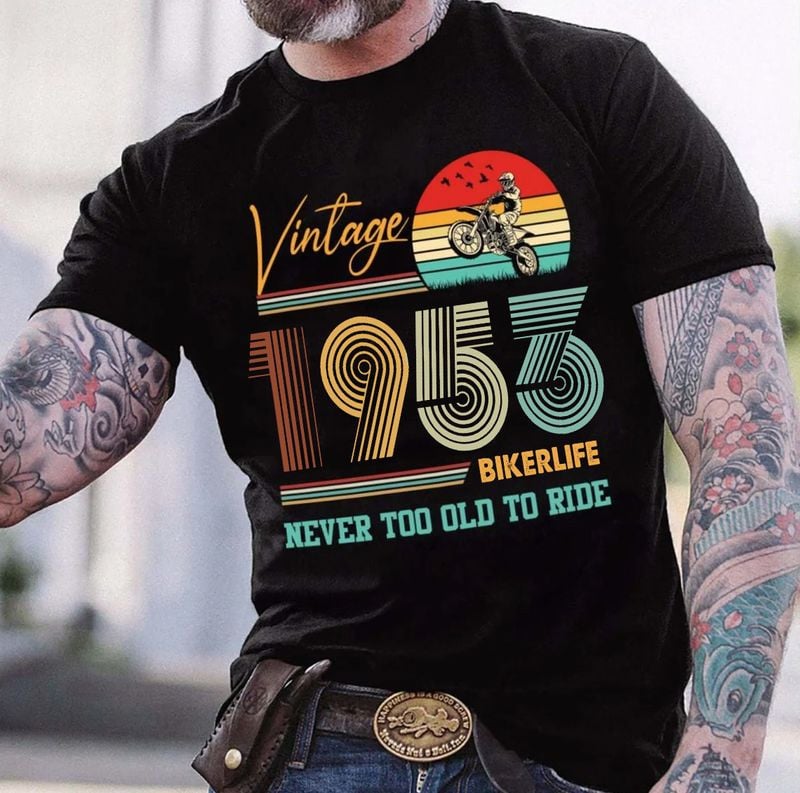 Bikergod Motorcycle Vintage 1953 Never Too Old To Ride T-shirt Design 2D Full Printed Sizes S - 5XL - NAYA400