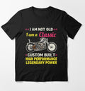 Bikergod Motorcycle Biker I Am Not Old I Am Classic T-shirt Design 2D Full Printed Sizes S - 5XL - NAKA339