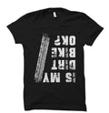 Bikergod Motorcycles Is My Dirt Bike T-shirt Design 2D Full Printed Sizes S - 5XL - NAFA269