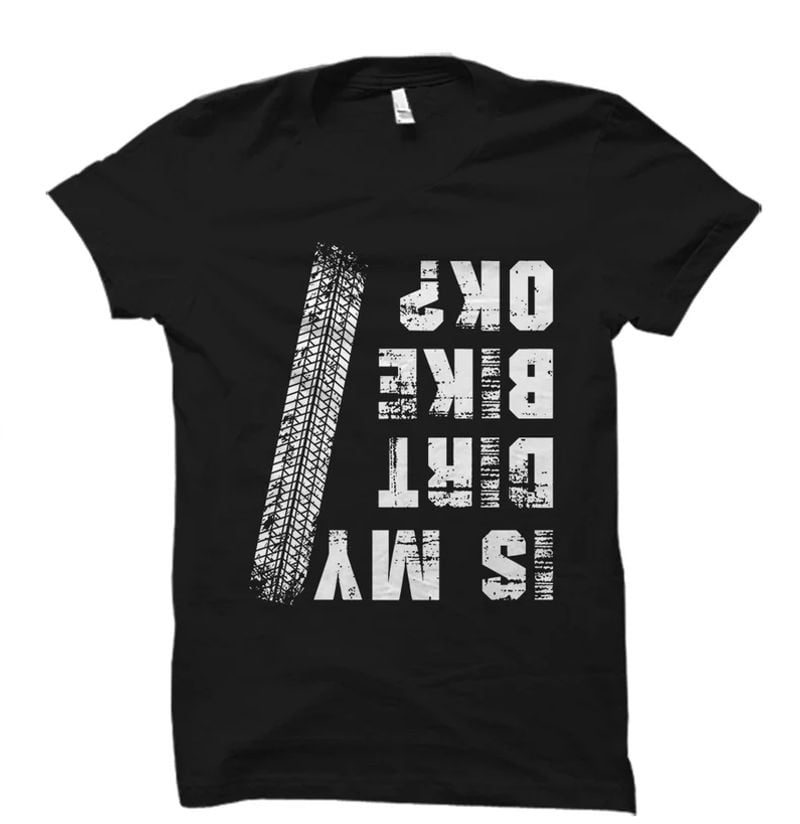 Bikergod Motorcycles Is My Dirt Bike T-shirt Design 2D Full Printed Sizes S - 5XL - NAFA269
