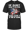 Bikergod Motorcycle If Dirt Ain't Flyin You Ain't Tryin T-shirt Design 2D Full Printed Sizes S - 5XL - NAOA156