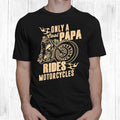 Bikergod Motorcycle Only Cool Papa Rides Motorcycles Father's Day T-shirt Design 2D Full Printed Sizes S - 5XL - NANA335