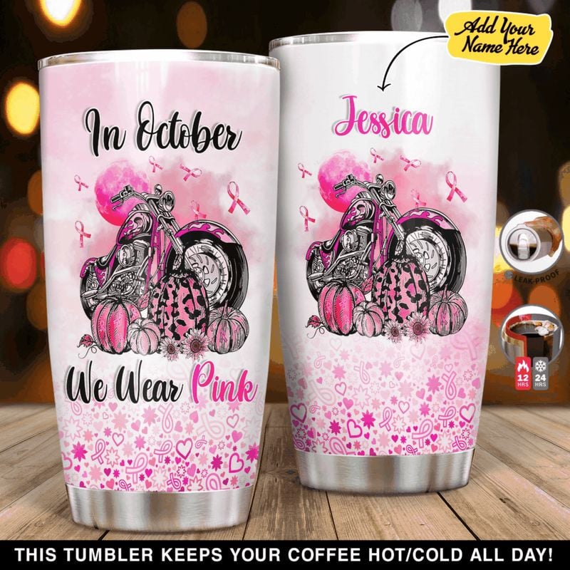 Bikergod Motorcycle In October We Wear Pink Motorcycle Breast Cancer Custom Name Stainless Steel 20 Oz Tumbler- NANA328
