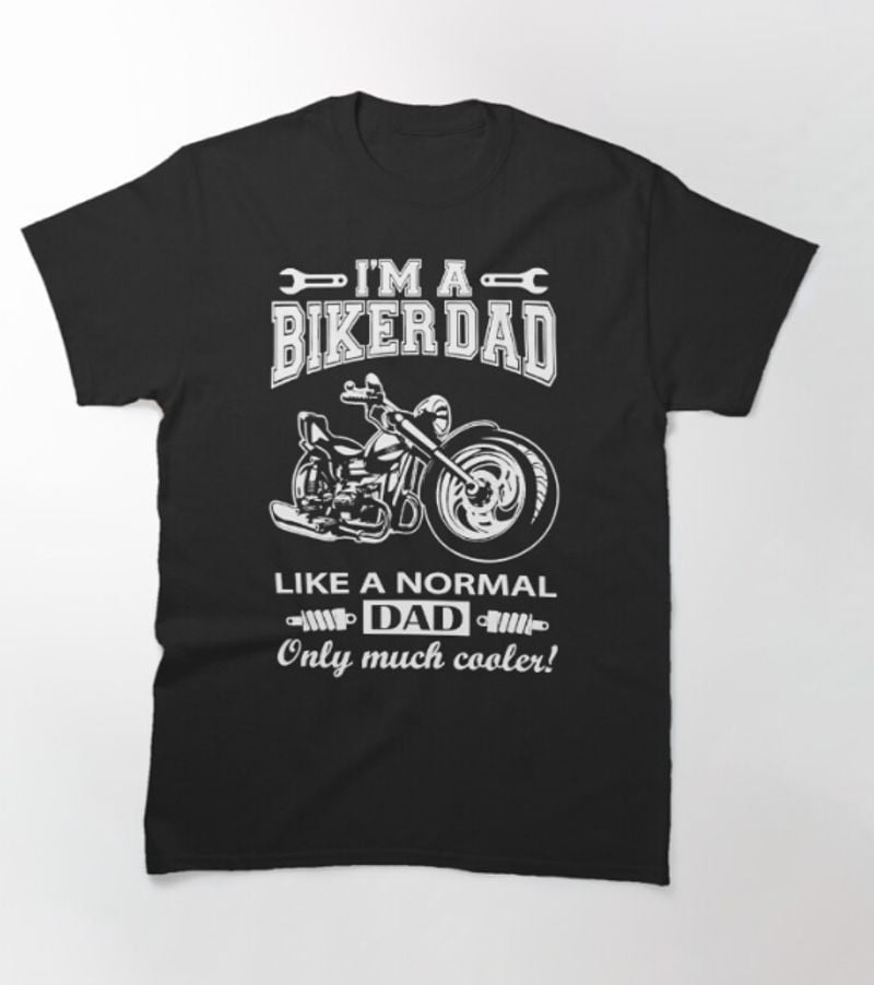 Bikergod Motorcycle I'M A BIKER DAD T-shirt Design 2D Full Printed Sizes S - 5XL - NAPA625