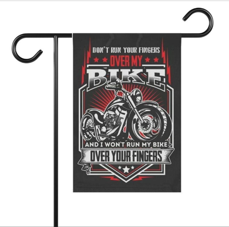 Bikergod Motorcycle Don't Run Your Fingers Over My Biker Garden Flag TLYA266