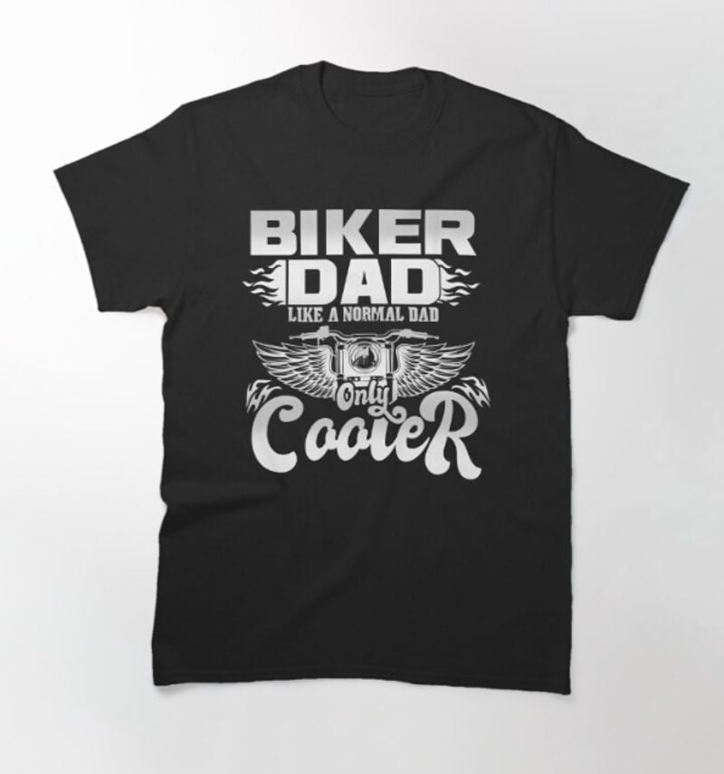 Bikergod Motorcycle Biker Dad Like A Normal Dad Only Cooler T-shirt Design 2D Full Printed Sizes S - 5XL - NAZA251