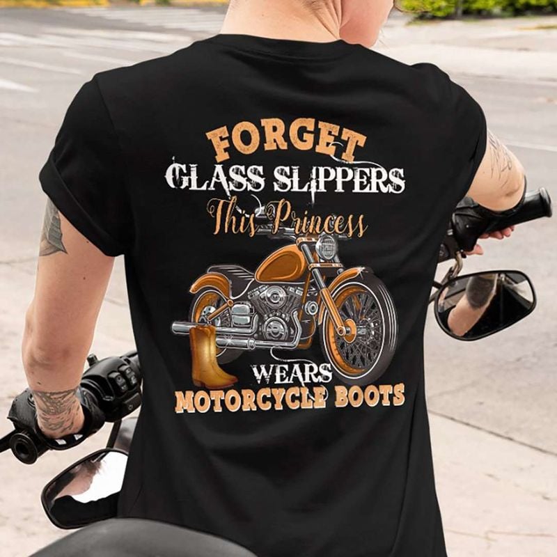 Bikergod Motorcycle Forget glass slippers, this princess wear motorcycle boots T-shirt Design 2D Full Printed Sizes S - 5XL - NAIA108