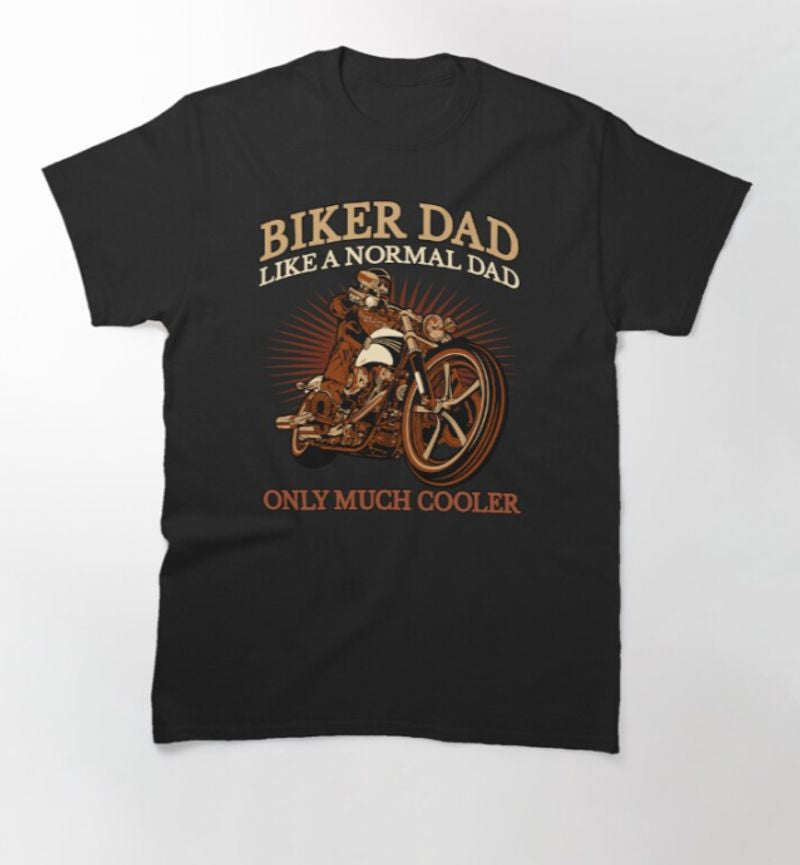 Bikergod Motorcycle Biker Dad, like a normal dad only much cooler T-shirt Design 2D Full Printed Sizes S - 5XL - NATA518