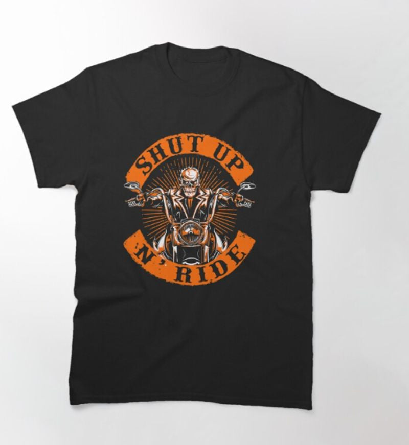 Bikergod Motorcycle Shut Up & N Ride T-shirt Design 2D Full Printed Sizes S - 5XL - NAPA603