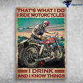 Bikergod Motorcycle That?s What I Do, I Ride Motorcycles, I Drink, And I Know Things Vintage Poster NAIA181