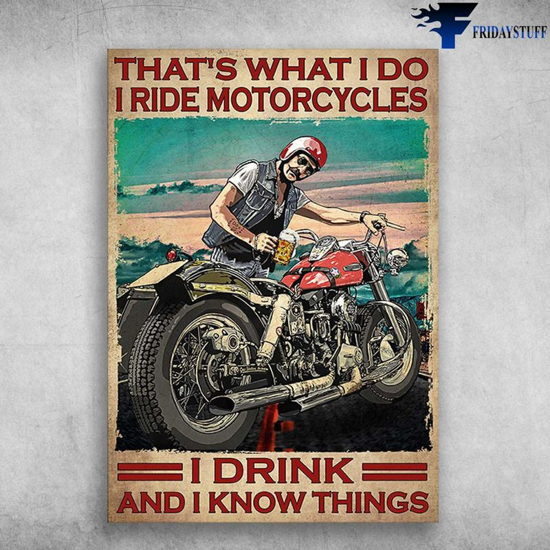 Bikergod Motorcycle That?s What I Do, I Ride Motorcycles, I Drink, And I Know Things Vintage Poster NAIA181