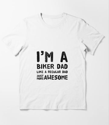 Bikergod Motorcycle I'm A Biker Dad T-shirt Design 2D Full Printed Sizes S - 5XL - NATA549