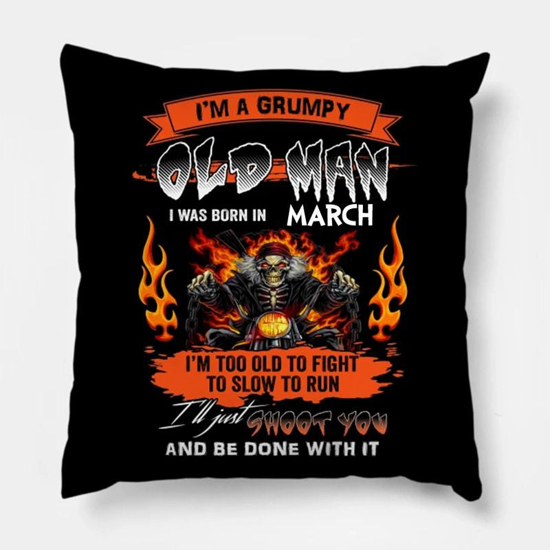 Bikergod Motorcycles I'm A Grumpy Old Man I Was Born In March Pillow Case Design 3D Full Printed NANA237