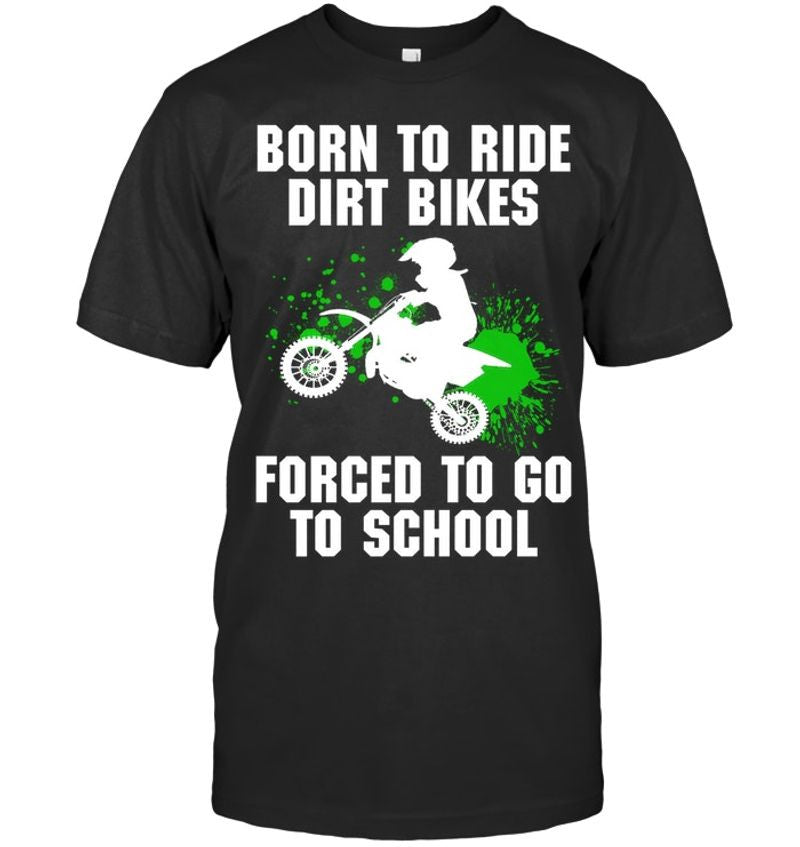 Bikergod Motorcycle Born to ride dirt bikes forced to go to school Motocross T-shirt Design 2D Full Printed Sizes S - 5XL - NAOA144