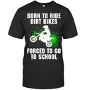 Bikergod Motorcycle Born to ride dirt bikes forced to go to school Motocross T-shirt Design 2D Full Printed Sizes S - 5XL - NAOA144